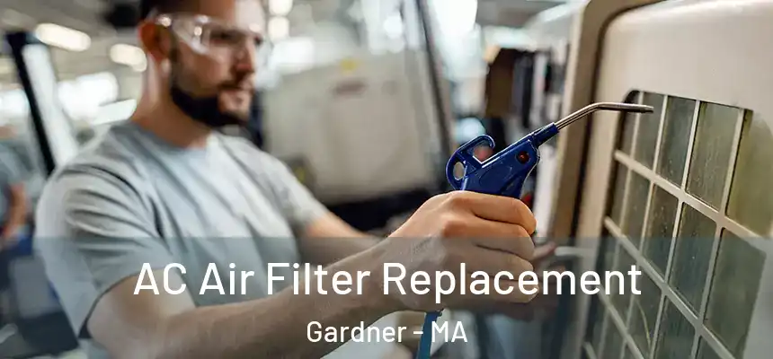 AC Air Filter Replacement Gardner - MA