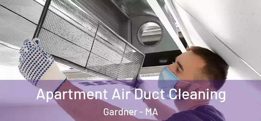  Apartment Air Duct Cleaning Gardner - MA