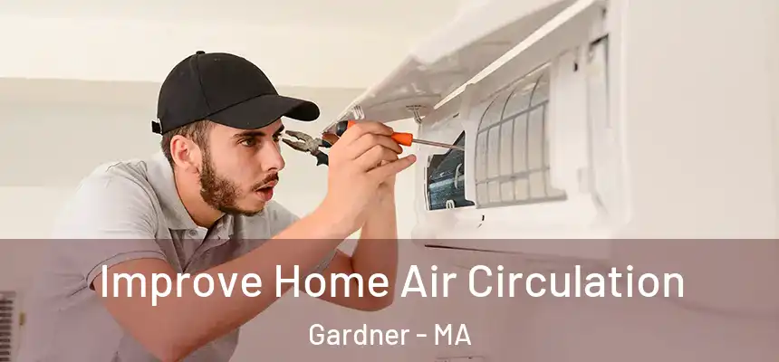  Improve Home Air Circulation Gardner - MA